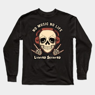 No music no life Lynyrd skynyrd Long Sleeve T-Shirt